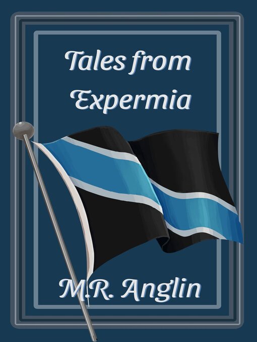 Title details for Tales from Expermia by M.R. Anglin - Available